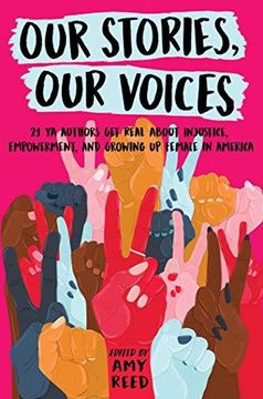 portada Our Stories, Our Voices: 21 YA Authors Get Real About Injustice, Empowerment, and Growing Up Female in America (en Inglés)