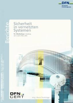 portada 12. DFN-CERT Workshop "Sicherheit in vernetzten Systemen": Workshopband (en Alemán)