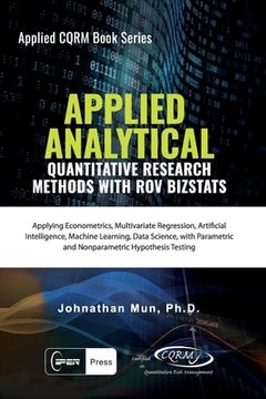 portada Applied Analytics - Quantitative Research Methods: Applying Monte Carlo Risk Simulation, Strategic Real Options, Stochastic Forecasting, Portfolio Opt (en Inglés)