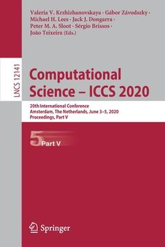 portada Computational Science - Iccs 2020: 20th International Conference, Amsterdam, the Netherlands, June 3-5, 2020, Proceedings, Part V (en Inglés)