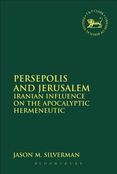 portada Persepolis and Jerusalem: Iranian Influence on the Apocalyptic Hermeneutic (en Inglés)