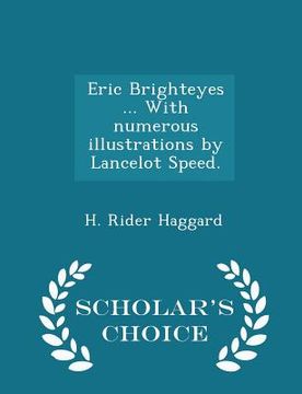 portada Eric Brighteyes ... with Numerous Illustrations by Lancelot Speed. - Scholar's Choice Edition (en Inglés)