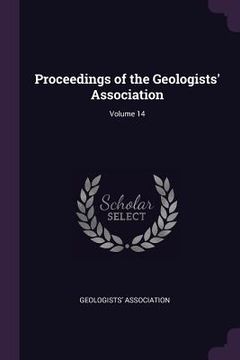 portada Proceedings of the Geologists' Association; Volume 14 (en Inglés)