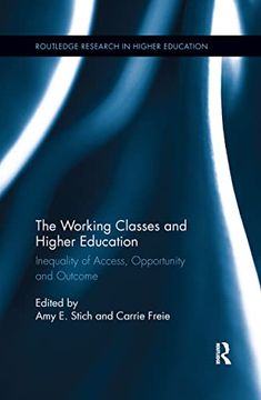 portada The Working Classes and Higher Education: Inequality of Access, Opportunity and Outcome