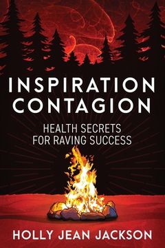 portada Inspiration Contagion: Health Secrets for Raving Success (en Inglés)