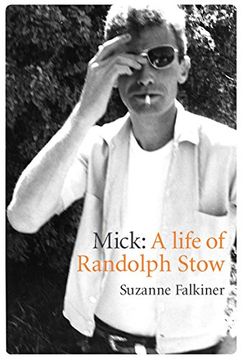 portada Mick: A Life of Randolph Stow (en Inglés)