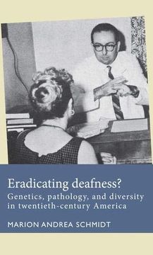 portada Eradicating Deafness? Genetics, Pathology, and Diversity in Twentieth-Century America (Disability History) (en Inglés)