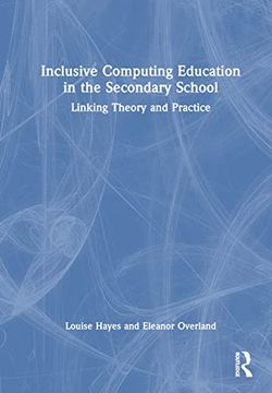 portada Inclusive Computing Education in the Secondary School: Linking Theory and Practice 