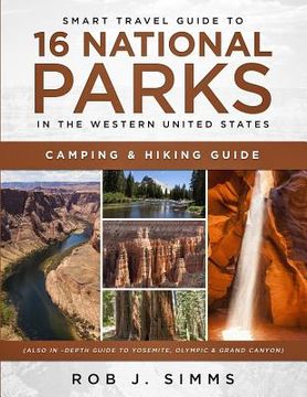 portada Smart Travel Guide to 16 National Parks in the Western United States: Camping & Hiking Guide (Also In -Depth Guide to Yosemite, Olympic & Grand Canyon