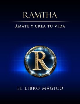 Ámate y crea tu vida: El Libro Mágico (in Spanish)