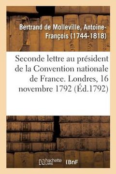 portada Seconde Lettre Au Président de la Convention Nationale de France. Londres, 16 Novembre 1792 (en Francés)
