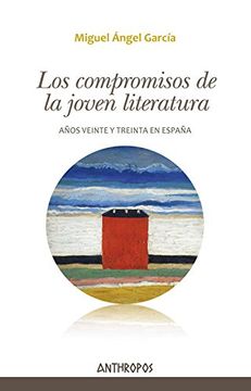 portada LOS COMPROMISOS DE LA JOVEN LITERATURA . Años veinte y treinta en España (in Spanish)