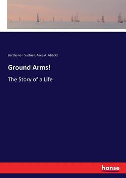 portada Ground Arms!: The Story of a Life (in English)