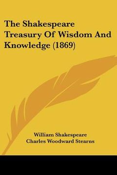 portada the shakespeare treasury of wisdom and knowledge (1869) (en Inglés)