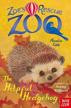 portada Zoe'S Rescue Zoo: The Helpful Hedgehog (Zoe'S Rescue Zoo, 19) (en Inglés)