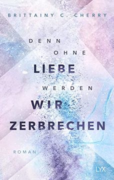 portada Denn Ohne Liebe Werden wir Zerbrechen (Mixtape-Reihe, Band 2) (en Alemán)