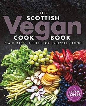 portada The Scottish Vegan Cookbook: Plant Based Recipes for Everyday Eating (en Inglés)