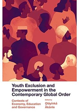 portada Youth Exclusion and Empowerment in the Contemporary Global Order: Contexts of Economy, Education and Governance (en Inglés)