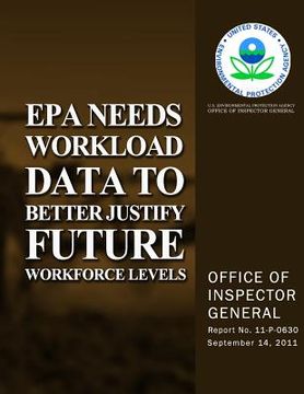 portada EPA Needs Workload Data to Better Justify Future Workforce Levels (en Inglés)