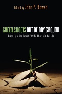 portada Green Shoots out of dry Ground: Growing a new Future for the Church in Canada 