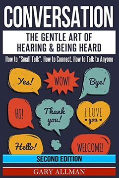 portada Conversation: The Gentle art of Hearing & Being Heard - how to Small Talk, how to Connect, how to Talk to Anyone (in English)