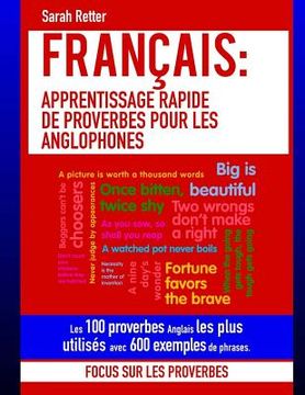 portada Francais: Apprentissage Rapide de Proverbes pour les Anglophones: Les 100 proverbes Anglais les plus utilisés avec 600 exemples (en Francés)