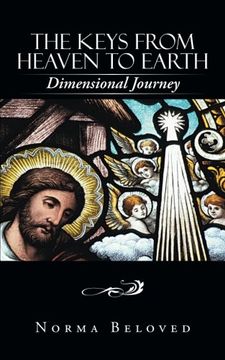 portada The Keys From Heaven to Earth: Dimensional Journey (en Inglés)