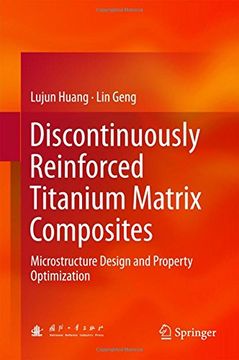 portada Discontinuously Reinforced Titanium Matrix Composites: Microstructure Design and Property Optimization