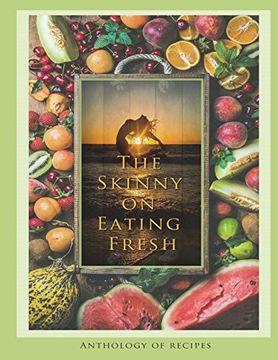 portada The Skinny on Eating Fresh (en Inglés)