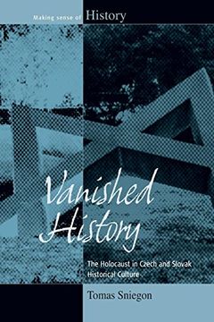 portada Vanished History: The Holocaust in Czech and Slovak Historical Culture (Making Sense of History) (en Inglés)