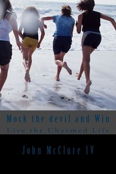 portada Mock the devil and Win: Live the Charmed Life (en Inglés)