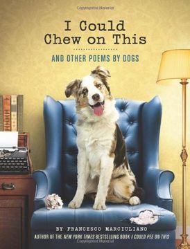 portada I Could Chew on This: And Other Poems by Dogs (en Inglés)