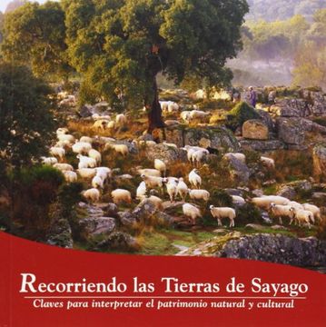 portada Recorriendo las tierras de Sayago : claves para interpretar el patrimonio natural y cultural