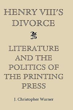 portada henry viii's divorce: literature and the politics of the printing press (en Inglés)