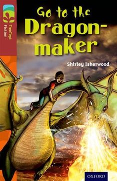 portada Oxford Reading Tree TreeTops Fiction: Level 15 More Pack A: Go to the Dragon-Maker