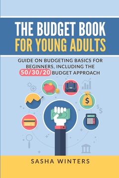 portada The Budget Book for Young Adults: Guide on Budgeting Basics for Beginners, Including the 50/30/20 Budget Approach (in English)