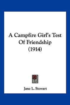 portada a campfire girl's test of friendship (1914) (en Inglés)
