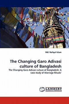 portada the changing garo adivasi culture of bangladesh (en Inglés)