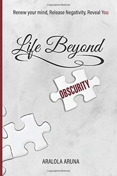 portada Life Beyond Obscurity: Renew Your Mind, Release Negativity, Reveal you (en Inglés)