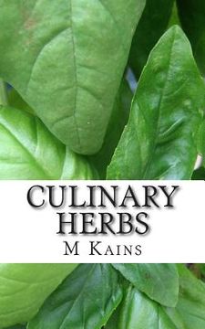portada Culinary Herbs: Their Cultivation Harvesting Curing and Uses (en Inglés)