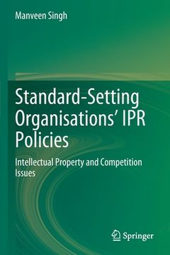 portada Standard-Setting Organisations' Ipr Policies: Intellectual Property and Competition Issues (en Inglés)