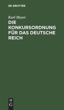 portada Die Konkursordnung fã â¼r das Deutsche Reich (German Edition) [Hardcover ] (en Alemán)