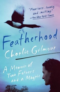 portada Featherhood: A Memoir of Two Fathers and a Magpie