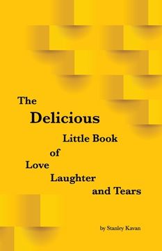 portada The Delicious Little Book of Love, Laughter and Tears (en Inglés)