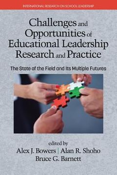 portada Challenges and Opportunities of Educational Leadership Research and Practice: The State of the Field and Its Multiple Futures