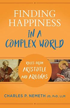portada Finding Happiness in a Complex World: Rules From Aristotle and Aquinas 