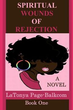 portada The Spiritual Wounds of Rejection: How Rejection Affects One's Personality and Soul