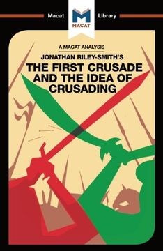 portada The First Crusade and the Idea of Crusading (The Macat Library)