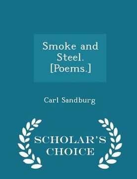 portada Smoke and Steel. [poems.] - Scholar's Choice Edition (in English)