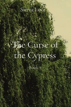 portada The Curse of the Cypress: Book 1 (en Inglés)